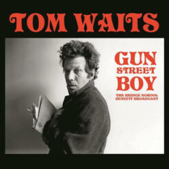 Tom Waits - Gun Street Boy (The Bridge School Benefit Broadcast) (Vinilo, Ed. Europe, 2021)