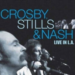 Crosby, Stills & Nash - Live In L.A. (Vinilo, 2 LP)