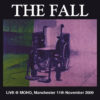 The Fall Live @ MOHO Manchester 11th November 2009 LP Album