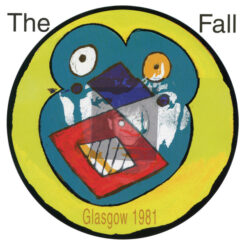The Fall - Live From The Vaults Glasgow 1981 (Vinilo)